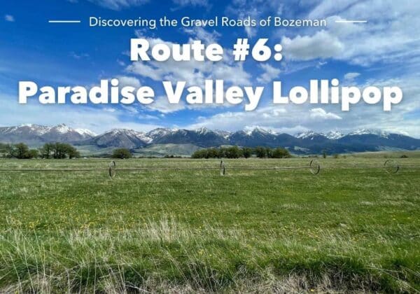 Paradise Valley Lollipop gravel route near Bozeman